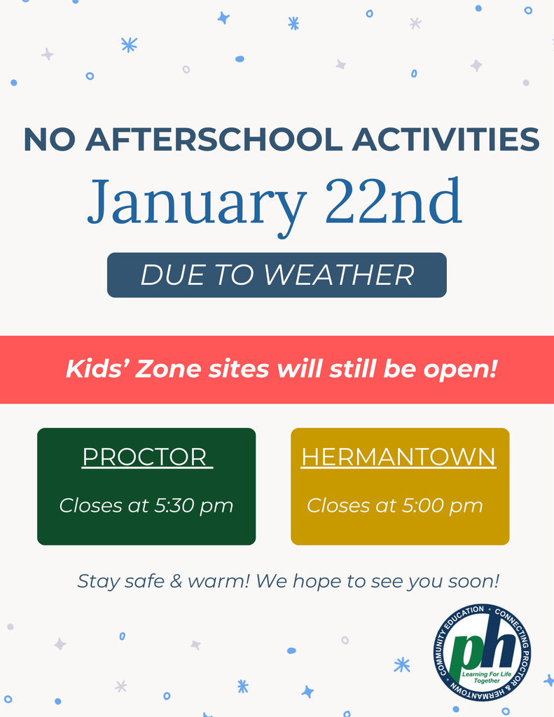 ll afterschool classes, clubs, and enrichment activities are canceled today. Kids Zone is still open — Proctor until 5:30, Hermantown until 5:00. Families with PreK, KZ, Screening, or tomorrow’s afterschool/enrichment activities will get an update later.