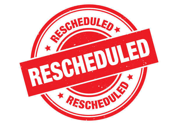rescheduled