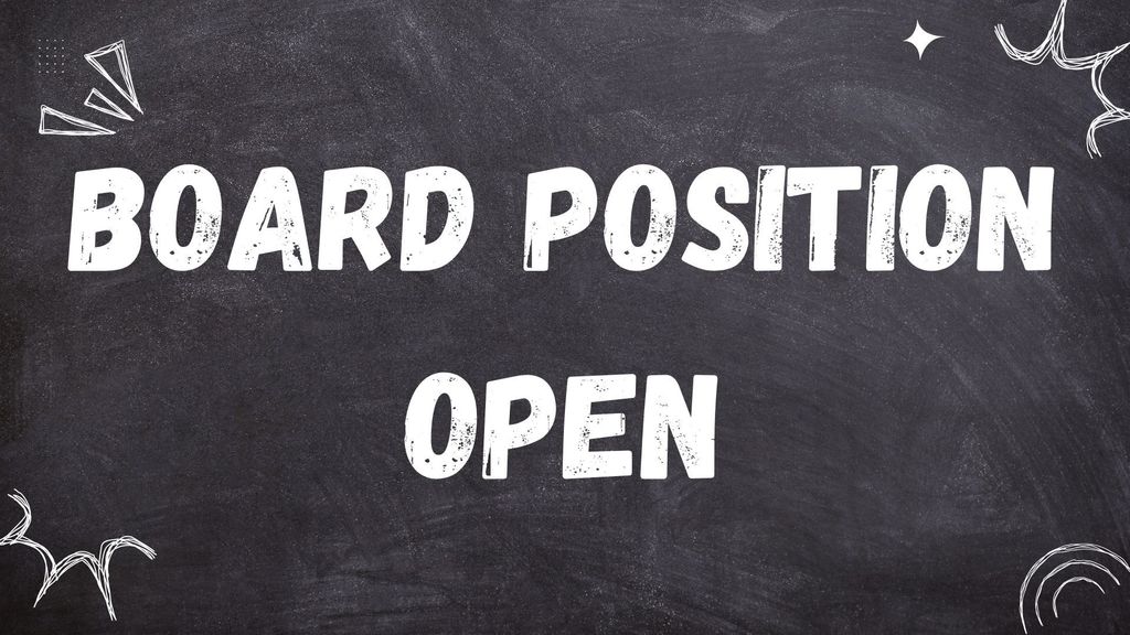 Board Position Open!