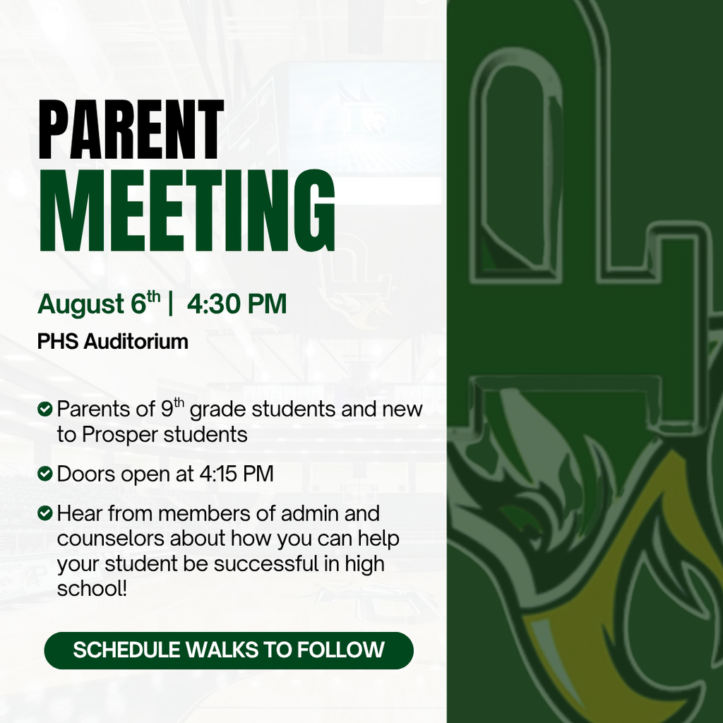 Graphic with green and black text announcing the PHS Parent Meeting on August 6 at 4:30 PM in the PHS Auditorium. Intended for parents of 9th grade and new Prosper students. Doors open at 4:15 PM.