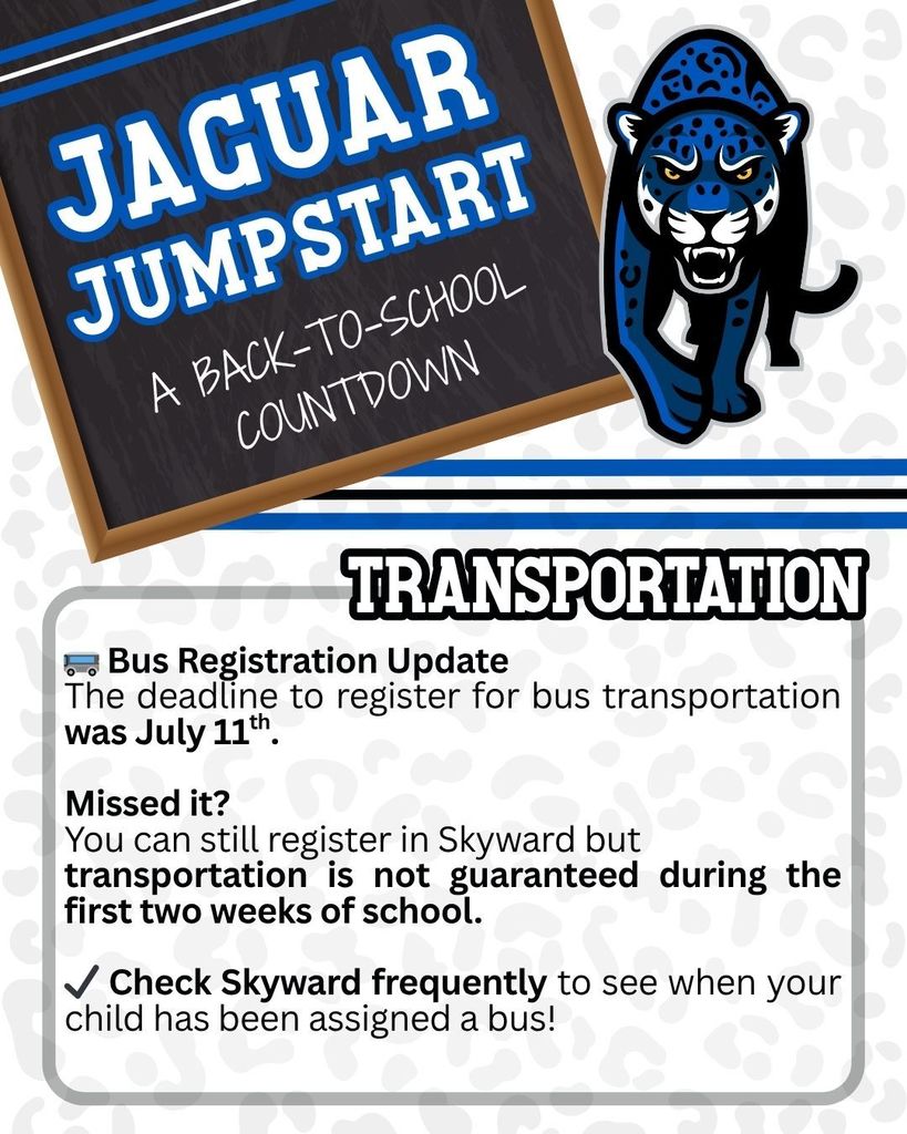 Jaguar Jumpstart Tip#2 - Transportation: Register & View your student's transporation in Skyward.