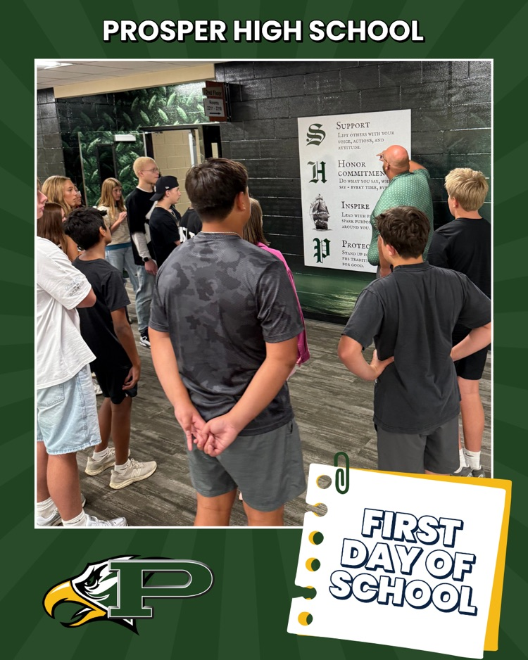 Green background with a paper graphic reading “first day of school.” Features PHS logo, prosper high school at the top, and a photo of students standing in a half circle listening to their teacher. The teacher is pointing to a sign that says “SHIP."