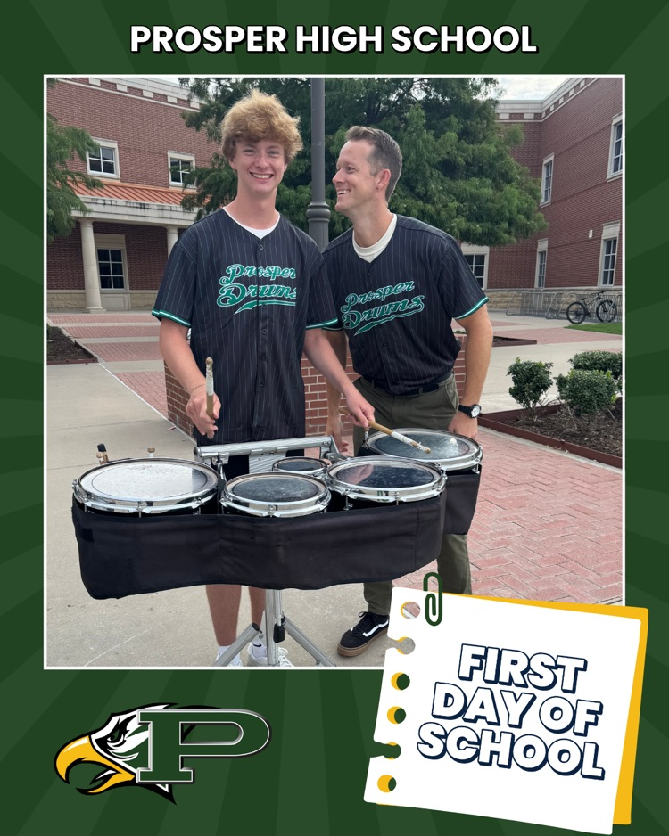 Green background with a paper graphic reading “first day of school.” Features PHS logo, prosper high school at the top, and a photo of a student behind drums and a teacher smiling next to him