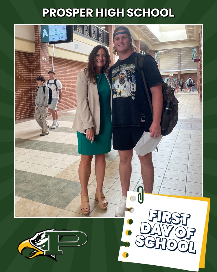 Green background with a paper graphic reading “first day of school.” Features PHS logo, prosper high school at the top, and a photo of the principal and a student smiling