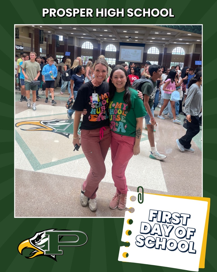 Green background with a paper graphic reading “first day of school.” Features PHS logo, prosper high school at the top, and a photo of the nurses in front of a crowd of walking students