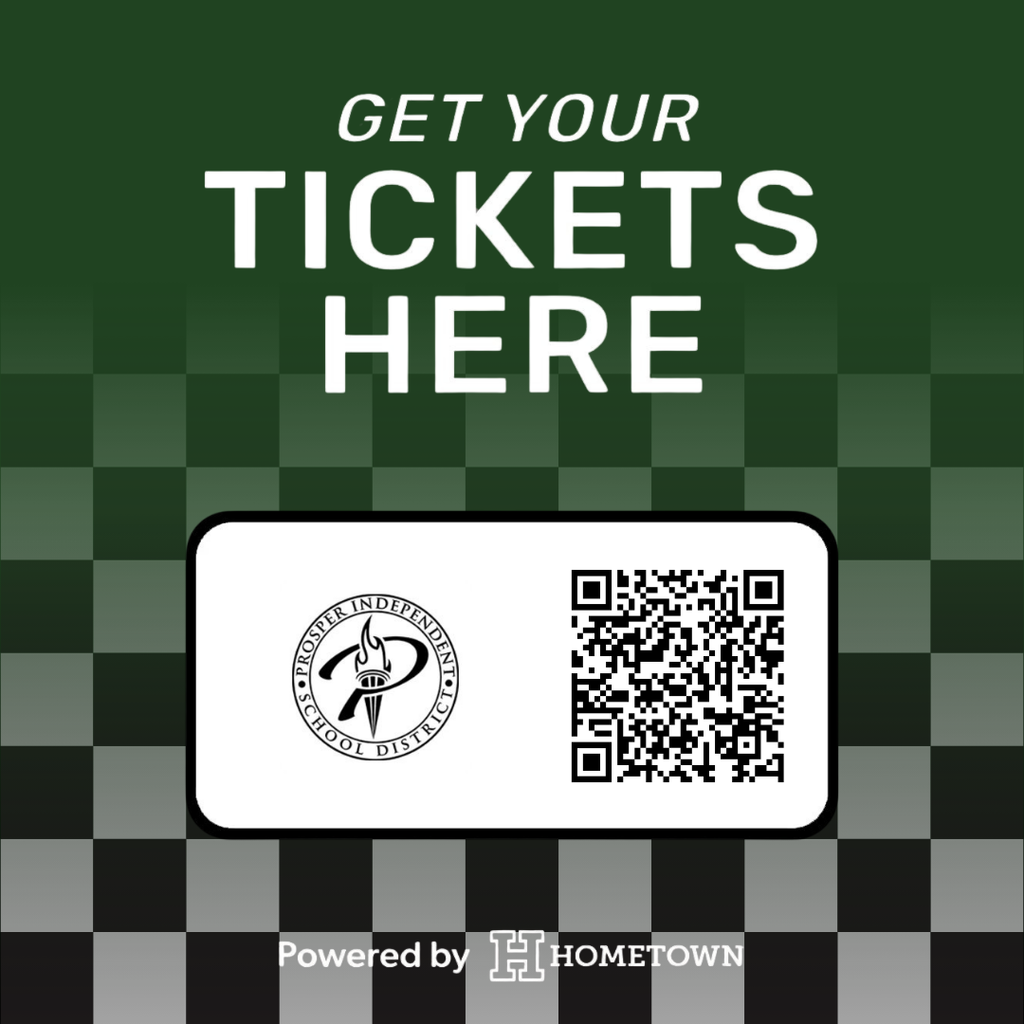 A green checkered background with bold white text at the top reads: “Get your tickets here.” Below, a white rectangle contains the Prosper Independent School District logo on the left and a QR code on the right. At the bottom, it says “Powered by Hometown.”
