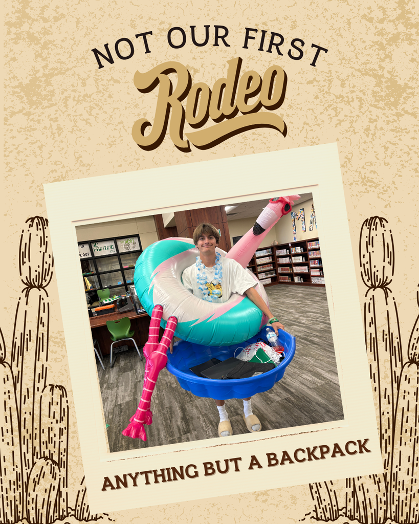 A western-themed “Not Our First Rodeo” graphic shows a student holding a plastic kiddie pool and wearing a large flamingo floatie. Text reads: “Anything but a Backpack.”