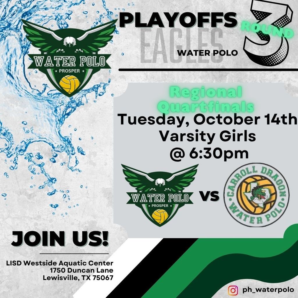 "Green stripes in corner and water splash in upper corner with water polo logo and game time listed for varsity boys.  Green stripes in corner and water splash in upper corner with water polo logo and game time listed for varsity girls. "