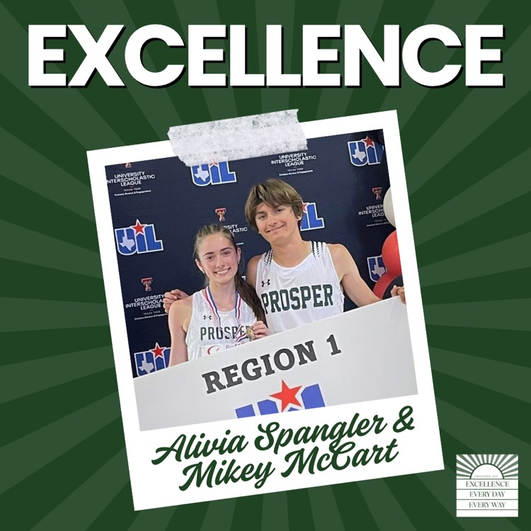 Graphic with green background and white text reading “Excellence.” A photo shows Prosper High School runners Alivia Spangler and Mikey McCart holding a Region 1 UIL sign while wearing Prosper uniforms.