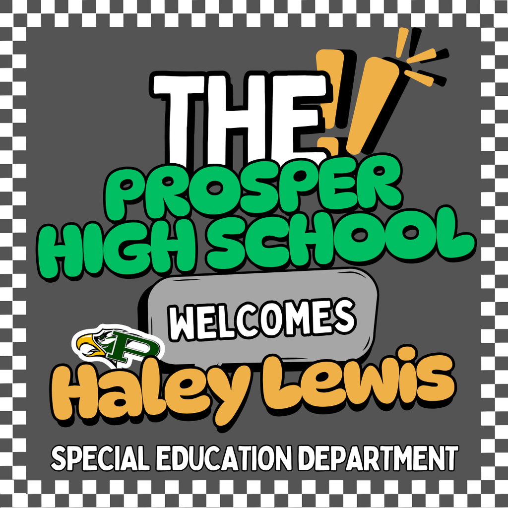 Graphic with a checkered border and text reading “The Prosper High School welcomes Haley Lewis, Special Education Department.”