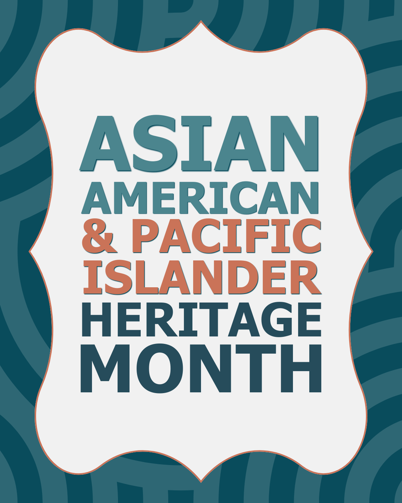 Asian American & Pacific Heritage Month