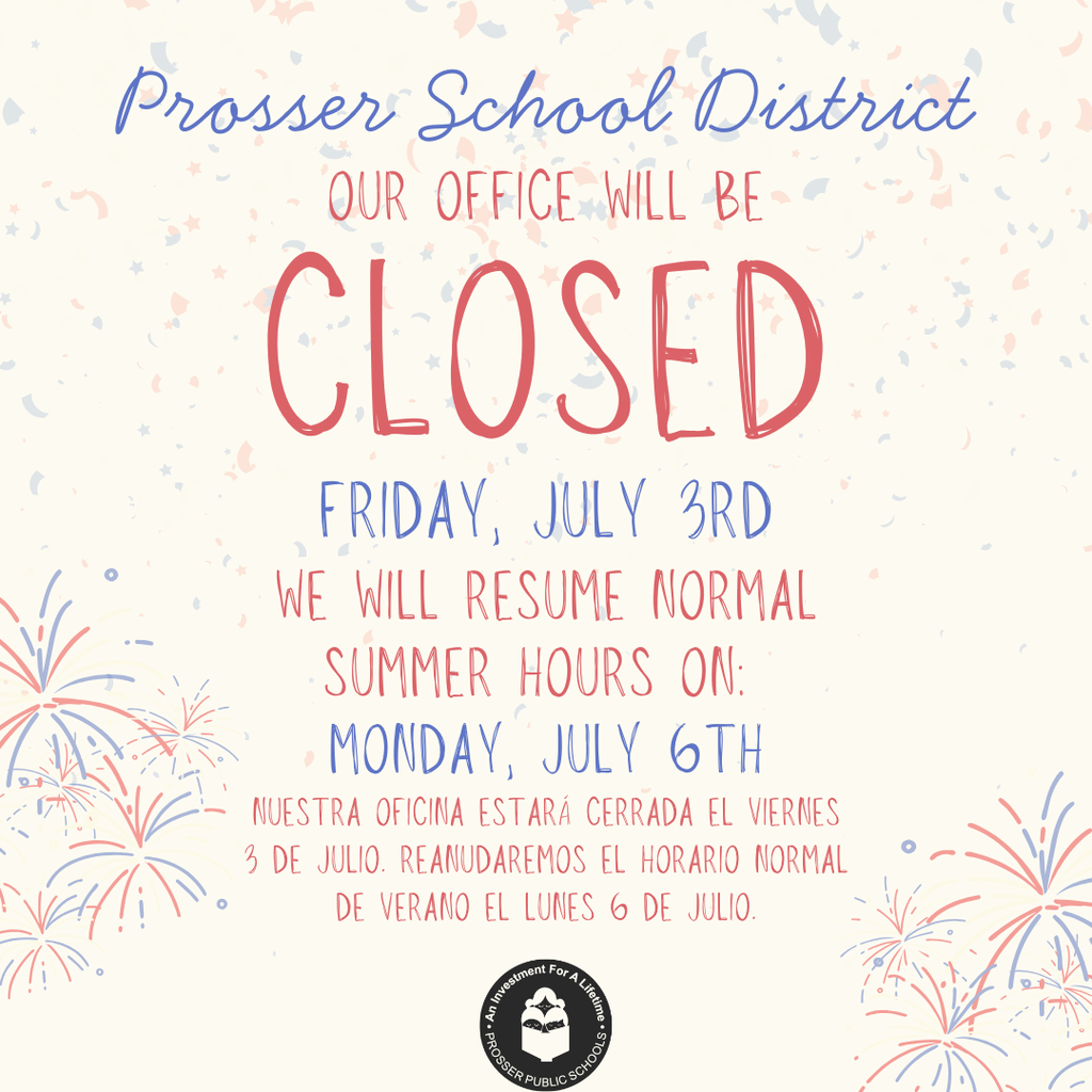 PROSSER SCHOOL DISTRICT CLOSED JULY 3 FLYER