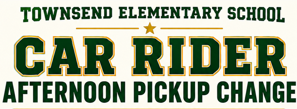 Car Rider Afternoon Pickup Change