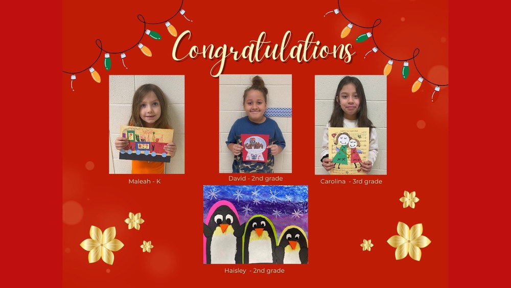 Esat Robeson Primary Christmas Card Winners (Maleah- Kindergaten, David- Second grade, Carolina- third  grade, and Haisley second grade not picture)