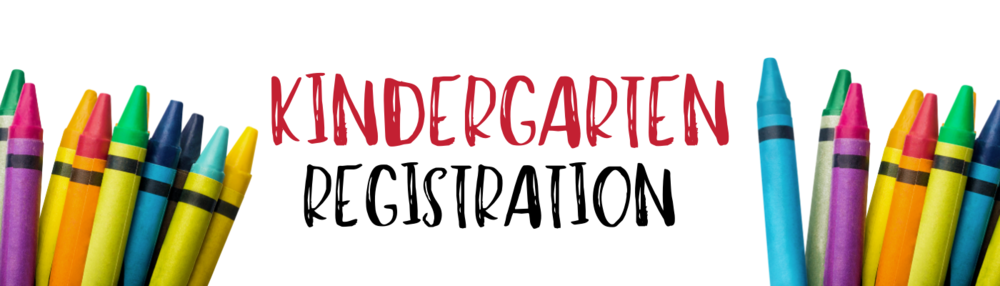 KINDERGARTEN REGISTRATION