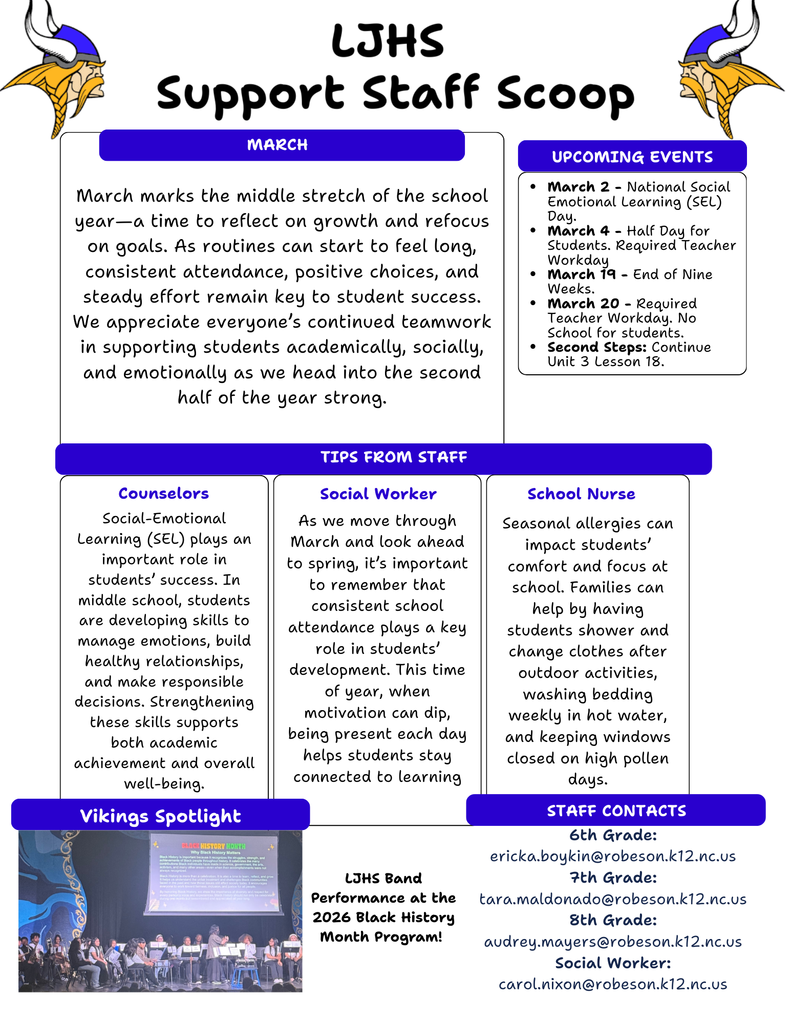 🌟 LJHS Support Staff Scoop – March Edition! 🌟 March brings us to the middle stretch of the school year—a time to reflect, refocus, and finish strong! 💪📚 In this month’s newsletter, you’ll find: ✔️ Important March dates ✔️ SEL reminders for student success ✔️ Attendance encouragement ✔️ Seasonal health tips from our school nurse ✔️ A special Vikings Spotlight featuring our LJHS Band We appreciate our students, families, and staff for continuing to work together to support academic, social, and emotional growth. Let’s make the second half of the year our strongest yet! #LJHSVikings #SupportStaffScoop #MiddleSchoolStrong #StudentSuccess
