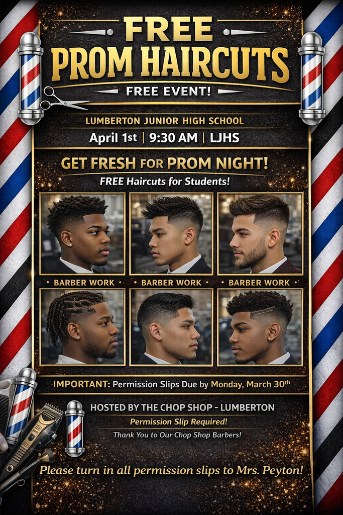 ✨ Prom Prep at Lumberton Jr. High! ✨ We are excited to help our students get ready for Prom 2026! 💃🕺 On April 1st at 9:30 AM, Lumberton Junior High School will be hosting FREE prom hair services during the school day for our students attending prom. 💈 Free Prom Haircuts for Boys Provided by The Chop Shop – Lumberton 💇♀️ Free Prom Hairstyling for Girls Provided by Professional Licensed Cosmetologists 📄 All male and female students were provided with permission slips to bring home. Permission slips must be signed and returned by Monday, March 30th in order for students to participate. 📌 All hair must be washed prior to service. 📌 Please return all permission slips to Mrs. Peyton in the front office. We are incredibly thankful for our community barbers and stylists who are volunteering their time to help our students look their best for prom night! ✨