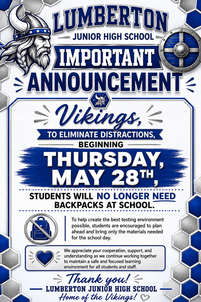 Blue, white, and silver “Important Announcement” poster from Lumberton Junior High School featuring Viking-themed graphics. The notice states that beginning Thursday, May 28th, students will no longer need backpacks at school to help create the best possible testing environment. Students are encouraged to bring only the materials needed for the school day. The poster thanks students and families for their cooperation in maintaining a safe and focused learning environment.