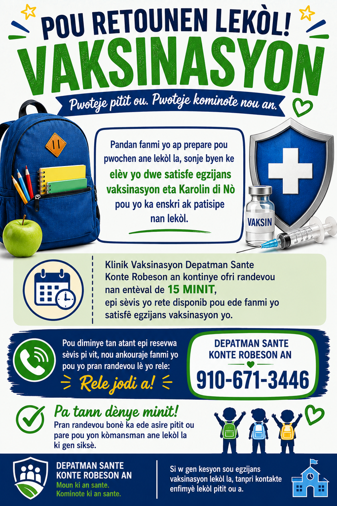 A back-to-school immunization reminder flyer. The graphic includes the words “Back-to-School Immunizations” and “Protect Your Child. Protect Our Community.” It explains that North Carolina immunization requirements must be met for student enrollment and attendance. The flyer includes images of a backpack, school supplies, a vaccine vial, syringe, and medical shield. It states that the Robeson County Health Department Immunization Clinic offers 15-minute appointment time slots and encourages families to schedule early by calling 910-671-3446. The bottom of the flyer includes Robeson County Health Department branding and a reminder to contact the child’s school nurse with questions.