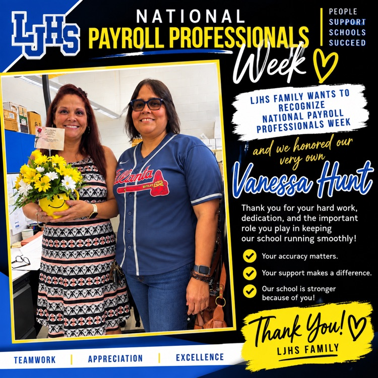 LJHS celebrates National Payroll Professionals Week by honoring Vanessa Hunt. The graphic features two smiling staff members, one holding a yellow flower arrangement, along with a message thanking Vanessa for her hard work and dedication.