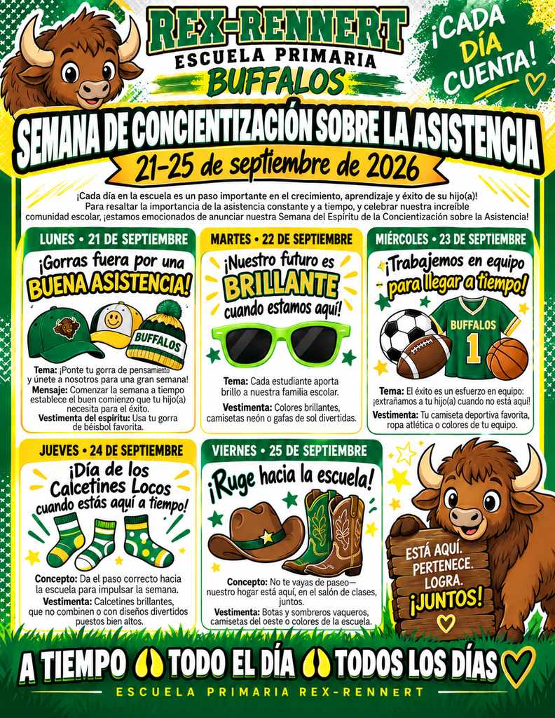 A colorful Rex-Rennert Elementary School Attendance Awareness Week flyer in the school colors of Kelly green, yellow, black, and white. A friendly cartoon buffalo mascot appears at the top and lower right. The flyer announces Attendance Awareness Week, September 21–25, 2026, and features five spirit days with matching illustrations: Monday, “Hats Off to Good Attendance,” with baseball caps; Tuesday, “Our Future Is Bright When We’re Here,” with bright green sunglasses; Wednesday, “Team Up for On-Time Arrival,” with sports balls and a Buffalo jersey; Thursday, “Socks Rock When You’re Here on Time,” with colorful socks; and Friday, “Roam Into School,” with a cowboy hat and boots. The flyer emphasizes the messages “Every Day Matters,” “Be Here. Belong. Achieve. Together,” and “On Time, All Day, Every Day.”