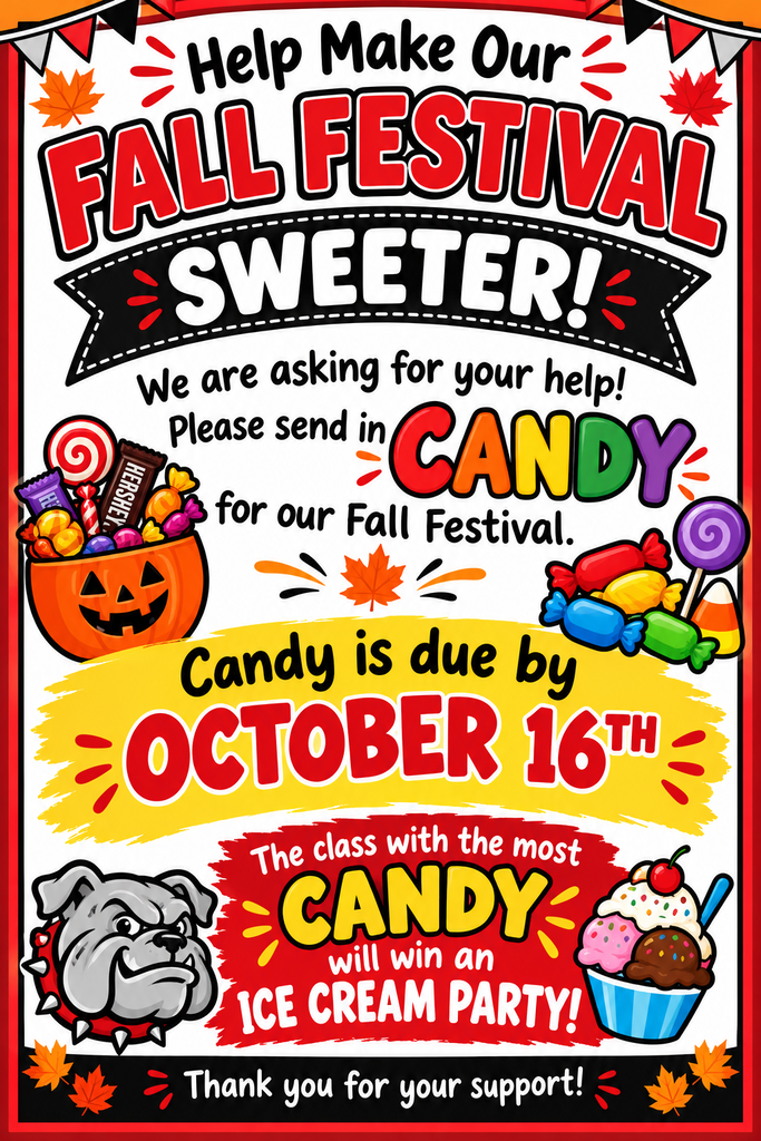 Fall Festival candy drive.  Candy is due by October 16th.