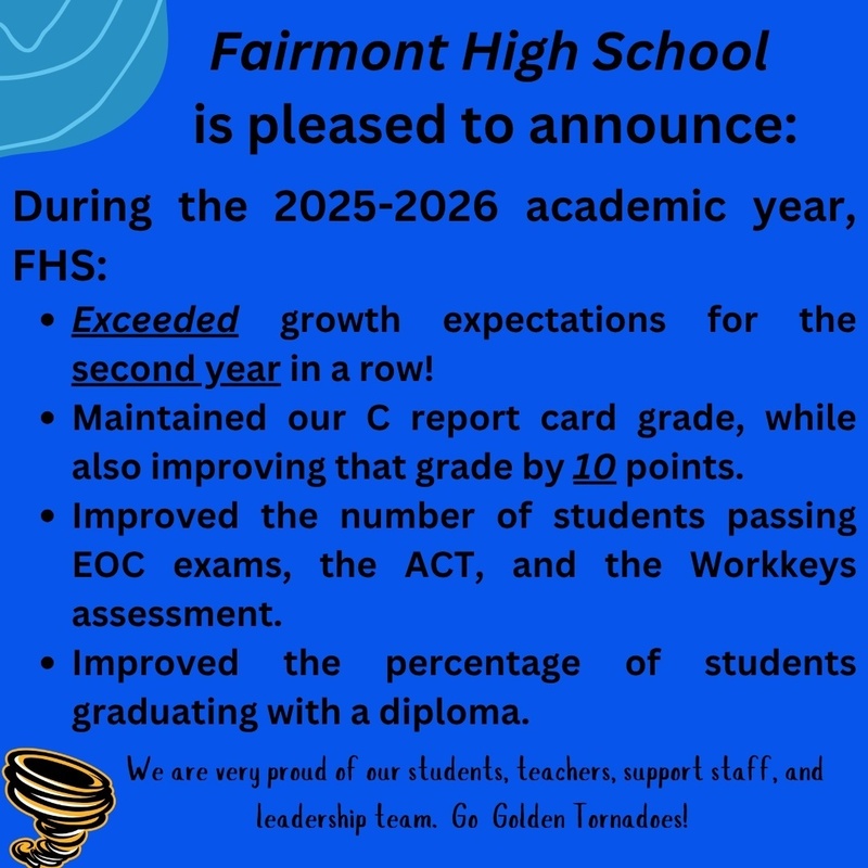 Fairmont High School celebrates 2025–2026 achievements: exceeding growth expectations for the second consecutive year, improving its C report-card grade by 10 points, increasing EOC, ACT, and WorkKeys passing rates, and raising the graduation rate.