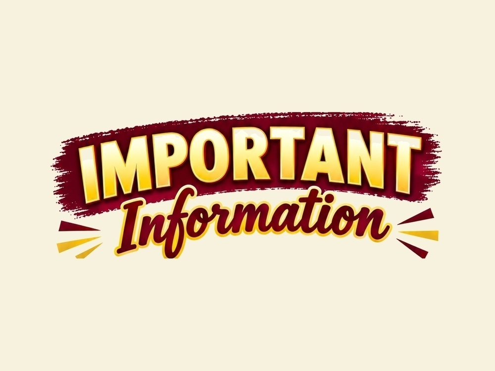 Header graphic centered on a cream background reading "IMPORTANT Information" in gold and maroon lettering inside a dark maroon paint-brush stroke.