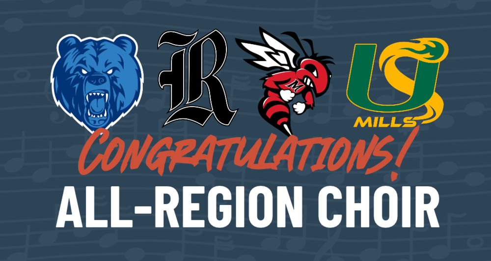 "Congratulations All-Region Choir" written over a musical background with four logos: a blue bear, a stylized "R", a hornet wearing an M shirt, and a stylized U with a comet wrapping around it and MILLS written underneath
