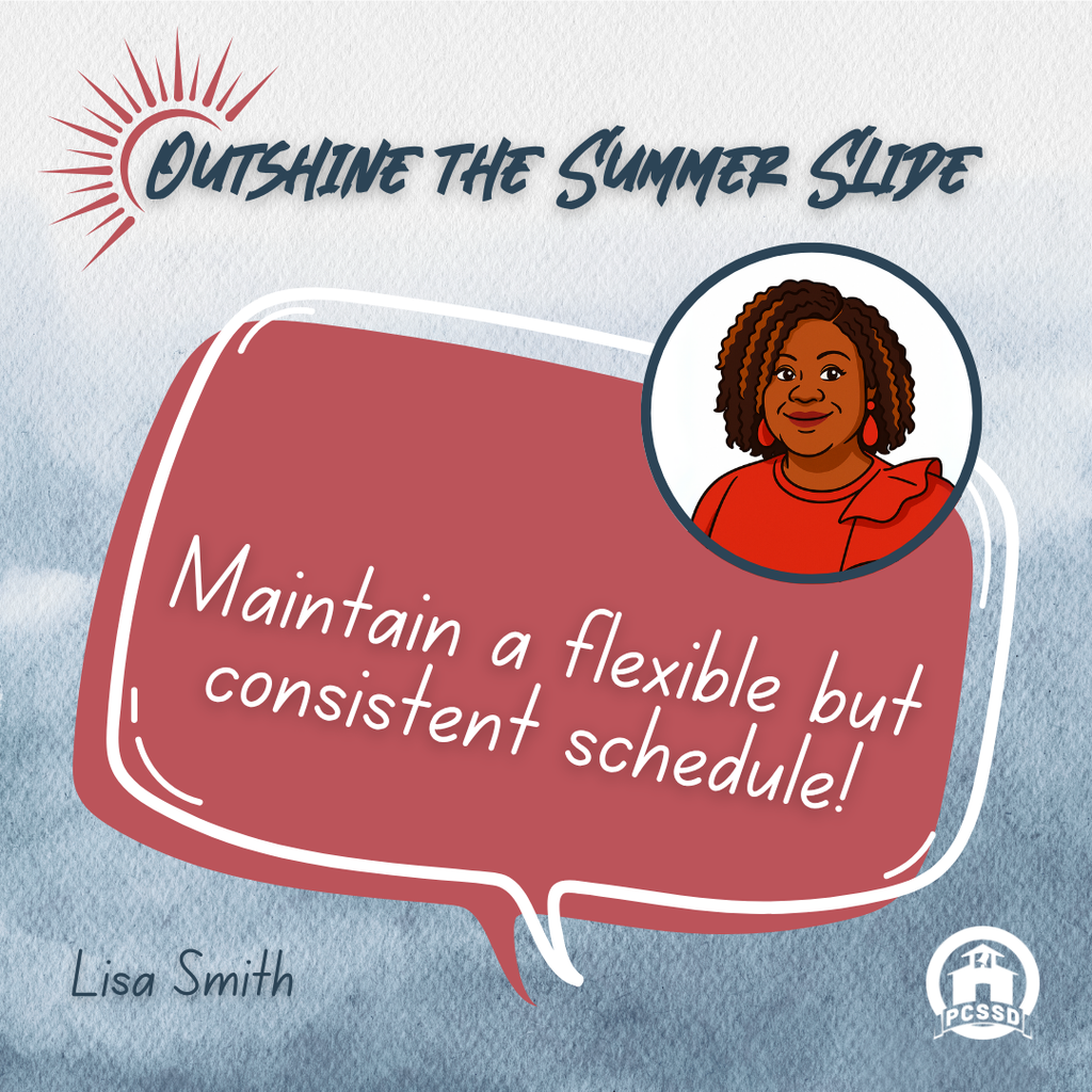 Outshine the Summer Slide & set a daily rhythm with this tip from CRYSTAL HILL Principal, Lisa Smith: "Maintain a flexible but consistent schedule to learn, play & rest. Try open-ended play like Legos, art, fort building, obstacle courses & STEM challenges." #pcssdproud #serveall