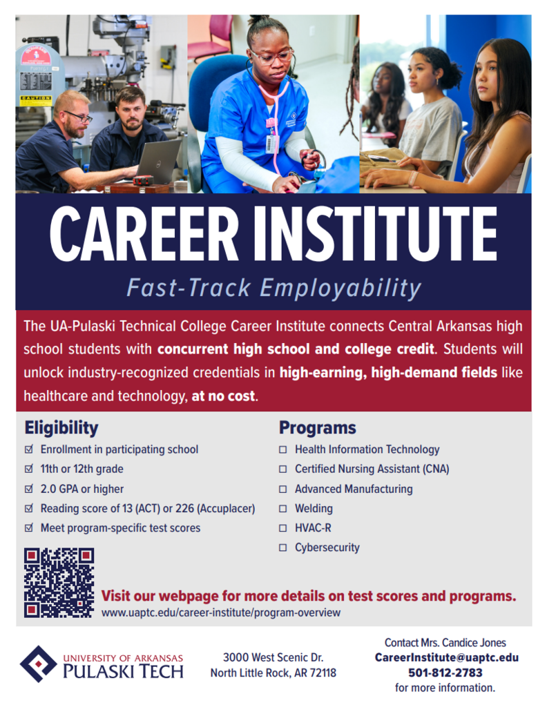 Informational flyer from UA–Pulaski Technical College describing the Career Institute program for Central Arkansas high school students. Highlights include free concurrent credit, fast-track credentials in healthcare and technology, and eligibility requirements for 11th and 12th graders. Lists six career pathways: Health Information Technology, Certified Nursing Assistant, Advanced Manufacturing, Welding, HVAC-R, and Cybersecurity. Includes contact info and program webpage link.