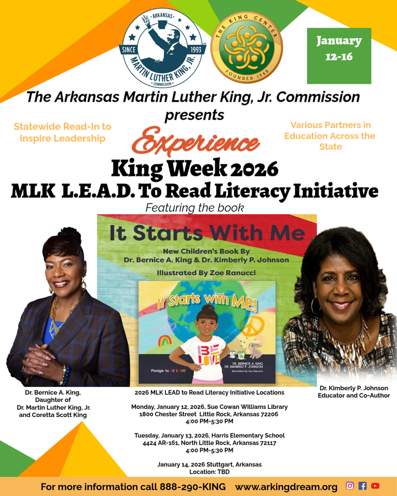 Promotional flyer for the Arkansas Martin Luther King Jr. Commission’s “King Week 2026” event, highlighting the MLK L.E.A.D. To Read Literacy Initiative. Features a statewide read-in focused on the children’s book It Starts With Me by Dr. Bernice A. King and Dr. Kimberly P. Johnson