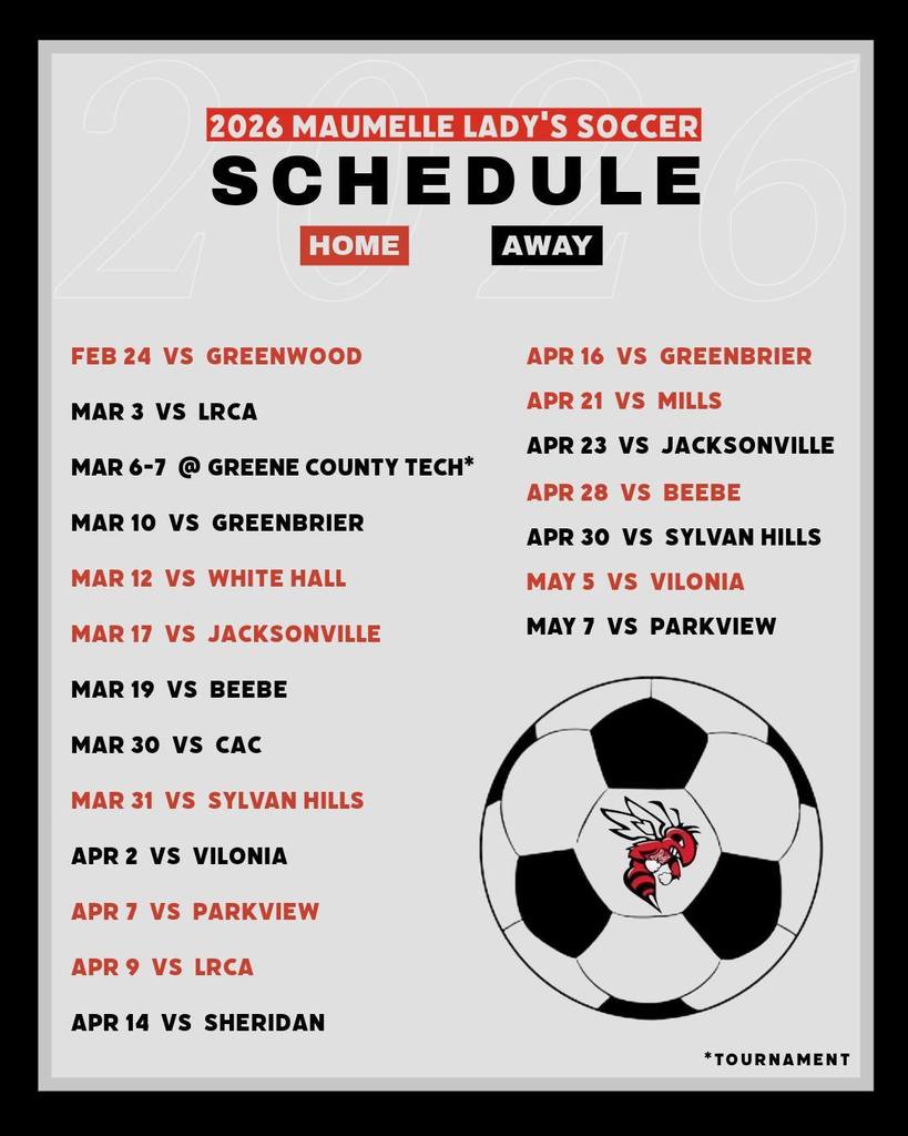 A sports schedule poster for the 2026 Maumelle Lady's Soccer team featuring a soccer ball with the Hornets logo at the center. The schedule lists game dates from February 24 to May 7, with home games highlighted in red and away games in black. Notable events include a tournament on March 6–7 at Greene County Tech and matchups against teams such as Greenwood, LRCA, Greenbrier, White Hall, Jacksonville, Beebe, CAC, Sylvan Hills, Vilonia, Parkview, Sheridan, and Mills. The title reads “2026 Maumelle Lady’s Soccer Schedule.”