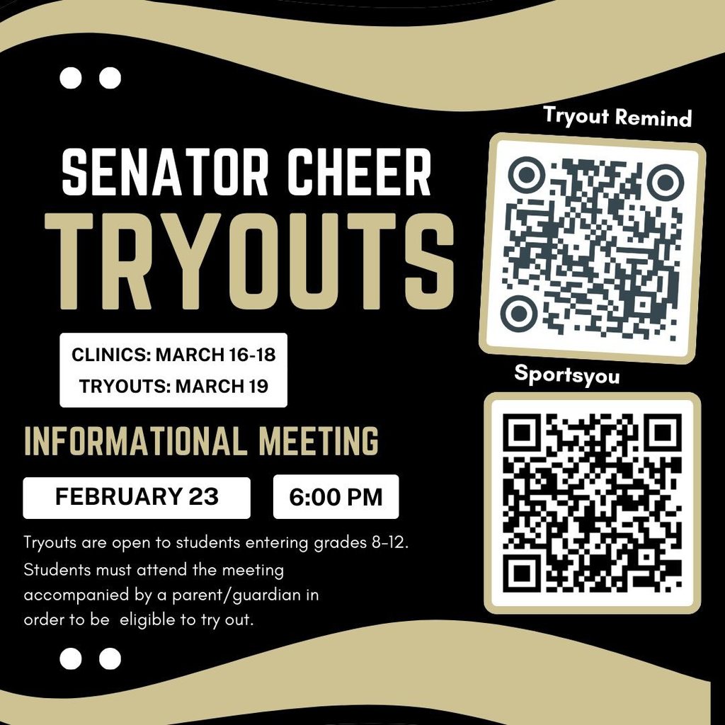 A promotional flyer for Senator Cheer Tryouts featuring bold black and gold design elements. It announces key dates for students entering grades 8–12: Clinics will be held March 16–18, and Tryouts take place on March 19. An informational meeting is scheduled for February 23 at 6:00 PM, and attendance with a parent or guardian is required to be eligible. The flyer includes two QR codes labeled “Tryout Remind” and “Sportsyou” for accessing additional details or registration. The layout emphasizes school spirit and important deadlines.