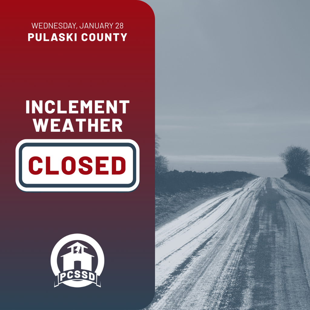 Wednesday, January 28. Pulaski County. Inclement Weather. Closed.