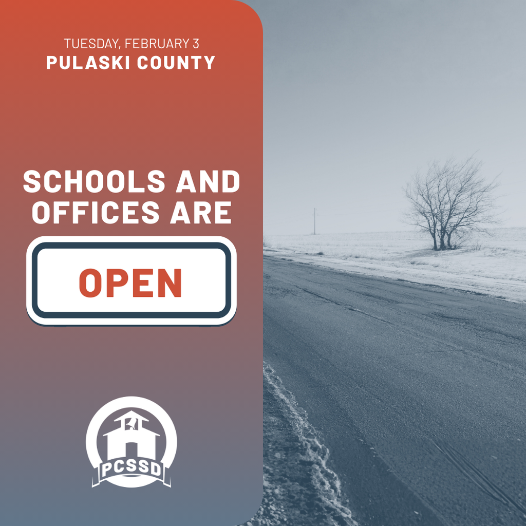 Tuesday, February 3. Pulaski County. Schools and offices are OPEN.
