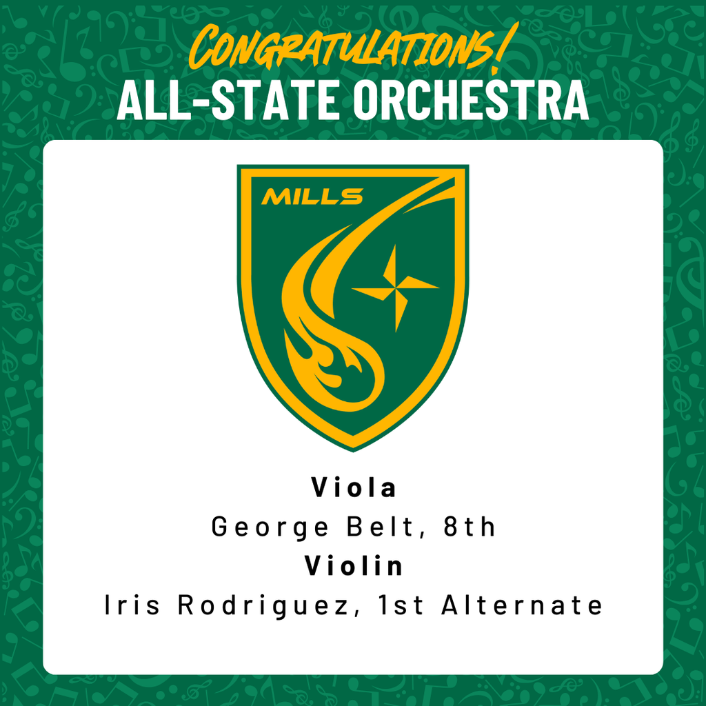 A green graphic announces “Congratulations! All‑State Orchestra” at the top. A large Mills emblem with a flame and star sits in the center. Below it, two students are listed: George Belt, Viola, 8th Chair, and Iris Rodriguez, Violin, 1st Alternate. Musical symbols decorate the background.