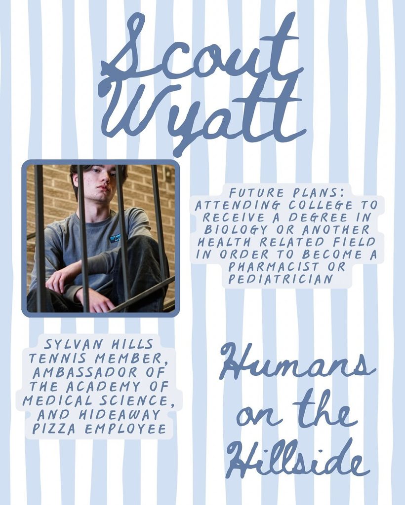A “Humans on the Hillside” profile graphic featuring Scout Wyatt. Scout is seated behind metal bars, wearing a gray shirt and looking to the side. Text notes future plans to study biology or a health‑related field to become a pharmacist or pediatrician, along with involvement in tennis, the Academy of Medical Science, and employment at Hideaway Pizza.