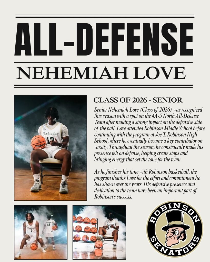 Recognition graphic for senior Nehemiah Love, Class of 2026, named to the 4A‑5 North All‑Defense Team. The layout features a large seated portrait of Love in his Robinson jersey, along with two smaller action and posed photos. Text highlights his defensive impact, energy, and long‑term commitment to the Robinson basketball program. The Robinson Senators logo appears in the design.