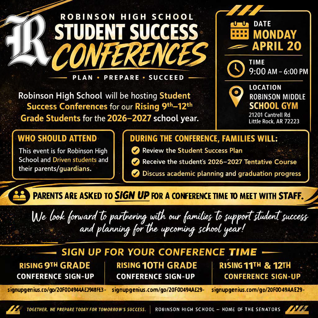 A gold, black, and white flyer for Joe T. Robinson High School announces “Student Success Conferences” for rising 9th–12th grade students. It lists the date as Monday, April 20, from 9:00 AM to 6:00 PM in the Robinson Middle School gym. The flyer explains that families will review the Student Success Plan, receive tentative 2026–2027 courses, and discuss academic planning. It includes three sign‑up links for rising 9th, 10th, 11th, and 12th grade conference times.