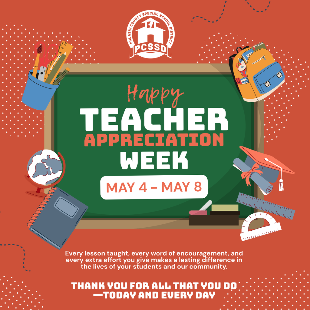 A green chalkboard framed by school supplies — a pencil cup, globe, backpack, notebook, ruler, protractor, and a graduation cap with a diploma. The PCSSD logo appears at the top. Text on the chalkboard reads “Happy Teacher Appreciation Week, May 4–May 8.” Below it, additional text thanks teachers for their lessons, encouragement, and daily impact.