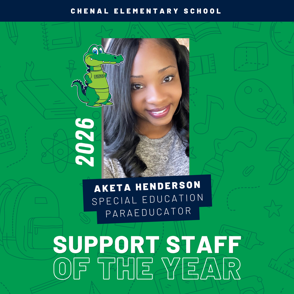 A green recognition graphic with school‑themed illustrations. Center photo shows Aketa Henderson smiling. Text reads: “Chenal Elementary School,” “Aketa Henderson — Special Education Paraeducator,” “Support Staff of the Year,” and “2026,” with an alligator mascot.