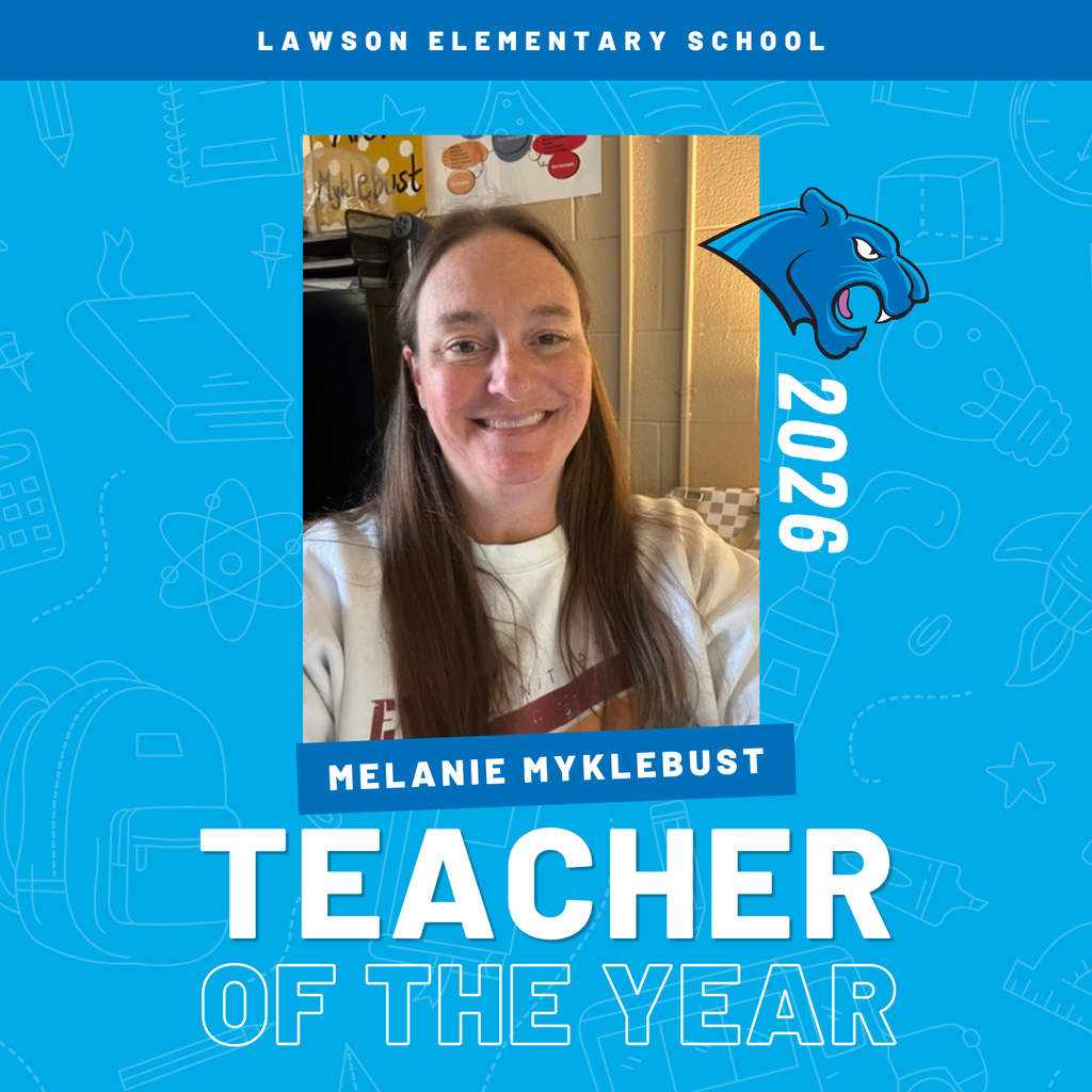 A blue recognition graphic with school‑themed illustrations. Center portrait shows Melanie Myklebust smiling. Text reads: “Lawson Elementary School,” “Melanie Myklebust,” “Teacher of the Year,” and “2026,” with a panther logo.