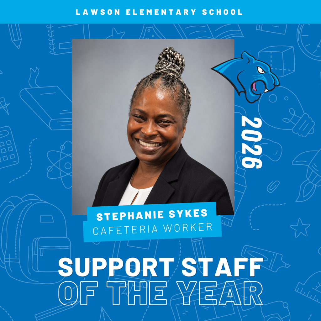 A blue recognition graphic with school‑themed illustrations. Center photo shows Stephanie Sykes smiling in a blazer and white shirt. Text reads: “Lawson Elementary School,” “Stephanie Sykes — Cafeteria Worker,” “Support Staff of the Year,” and “2026.”