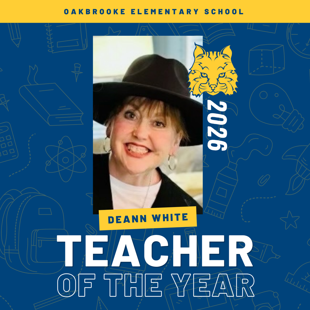 A blue and yellow recognition graphic with school‑themed illustrations. Center portrait shows Deann White smiling, wearing a black hat and earrings. Text reads: “Oakbrooke Elementary School,” “Deann White,” “Teacher of the Year,” and “2026,” with a wildcat logo.