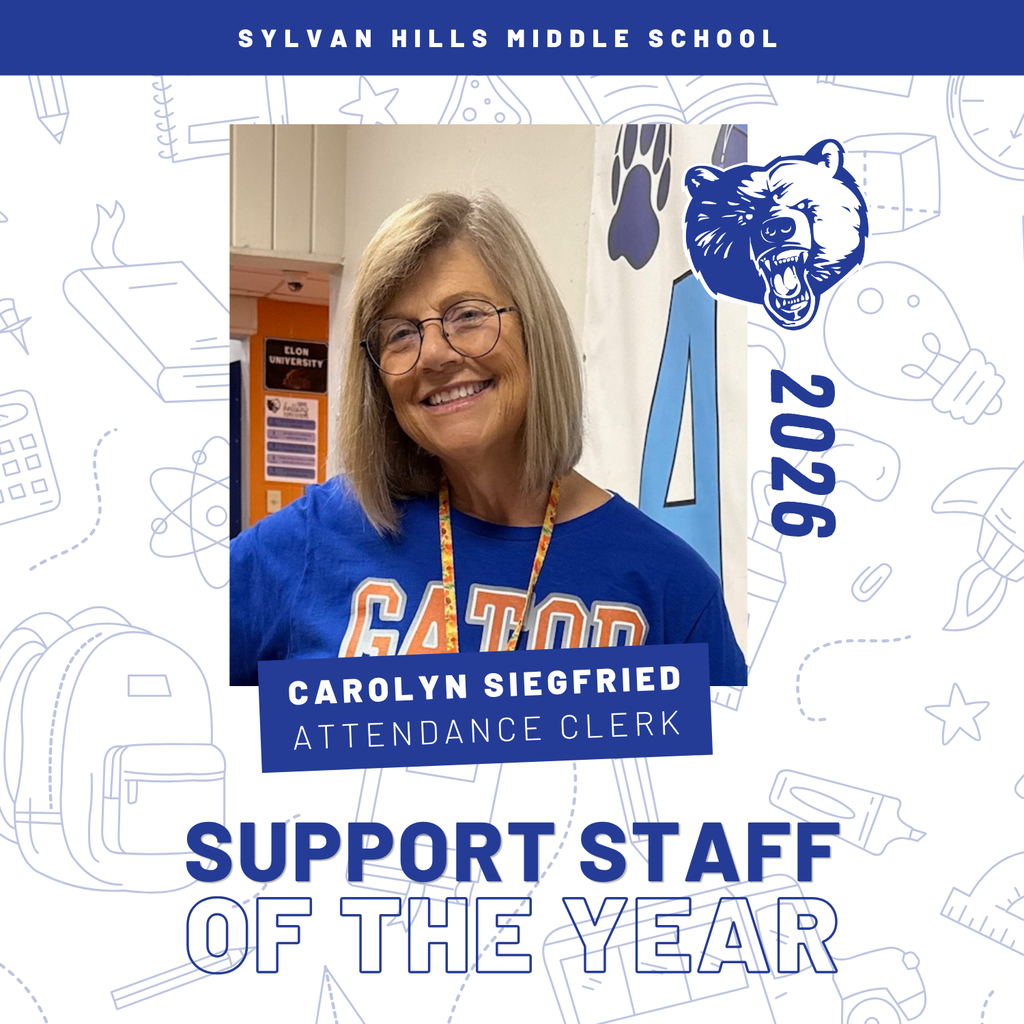 A blue recognition graphic with school‑related illustrations. Center photo shows Carolyn Siegfried smiling, wearing glasses and a blue “GATOR” shirt. Text reads: “Sylvan Hills Middle School,” “Carolyn Siegfried — Attendance Clerk,” “Support Staff of the Year,” and “2026,” with a bear mascot.