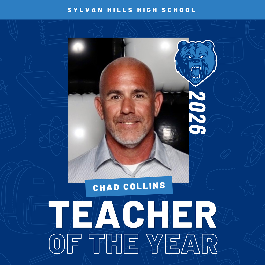 A blue recognition graphic with school‑themed illustrations. Center portrait shows Chad Collins smiling. Text reads: “Sylvan Hills High School,” “Chad Collins,” “Teacher of the Year,” and “2026,” with a bear mascot.