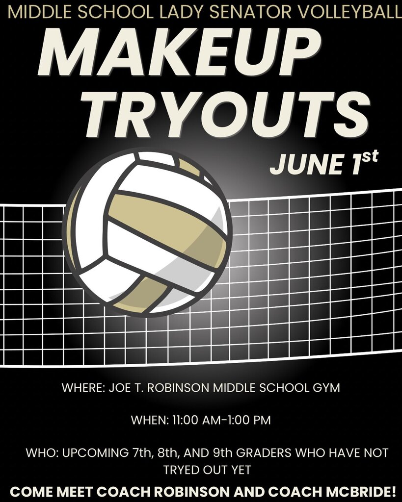 A black‑and‑gold flyer with a large stylized volleyball in front of a net. Bold text announces “Middle School Lady Senator Volleyball Makeup Tryouts – June 1st.” Details list the location as Joe T. Robinson Middle School gym, the time as 11:00 AM–1:00 PM, and eligibility for upcoming 7th–9th graders who have not tried out. The bottom invites students to meet Coach Robinson and Coach McBride.