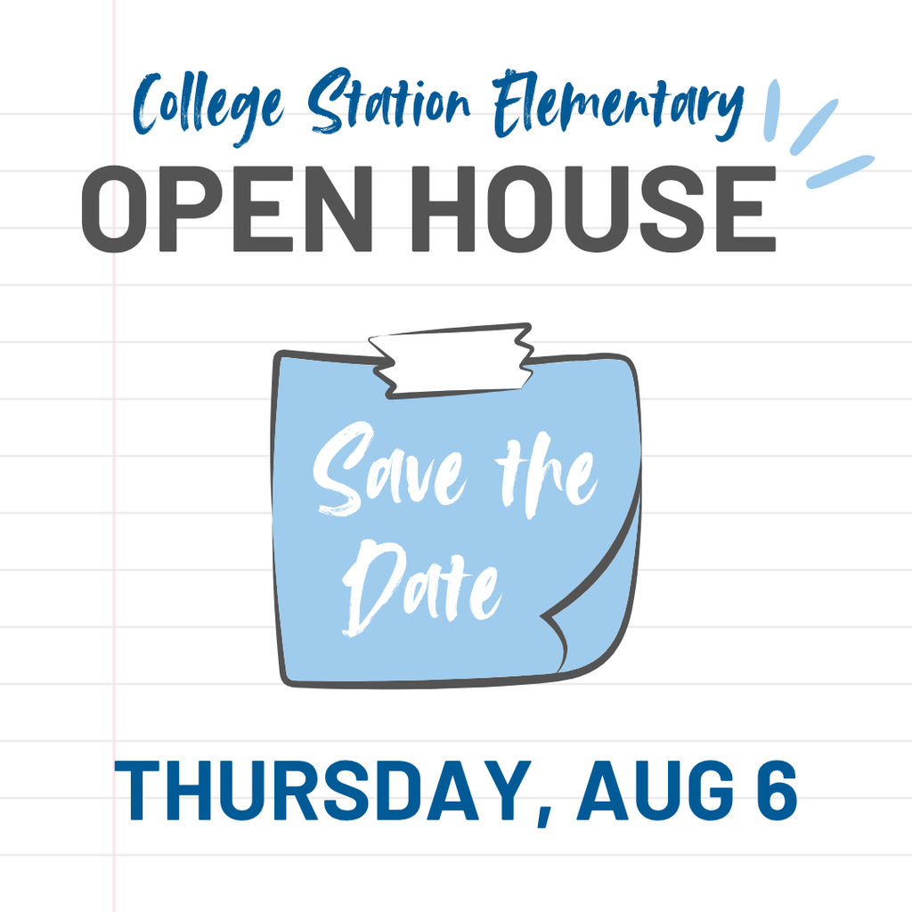 A stylized sticky note says, "Save the Date" for College Station Elementary School's Open House on Thursday, August 6
