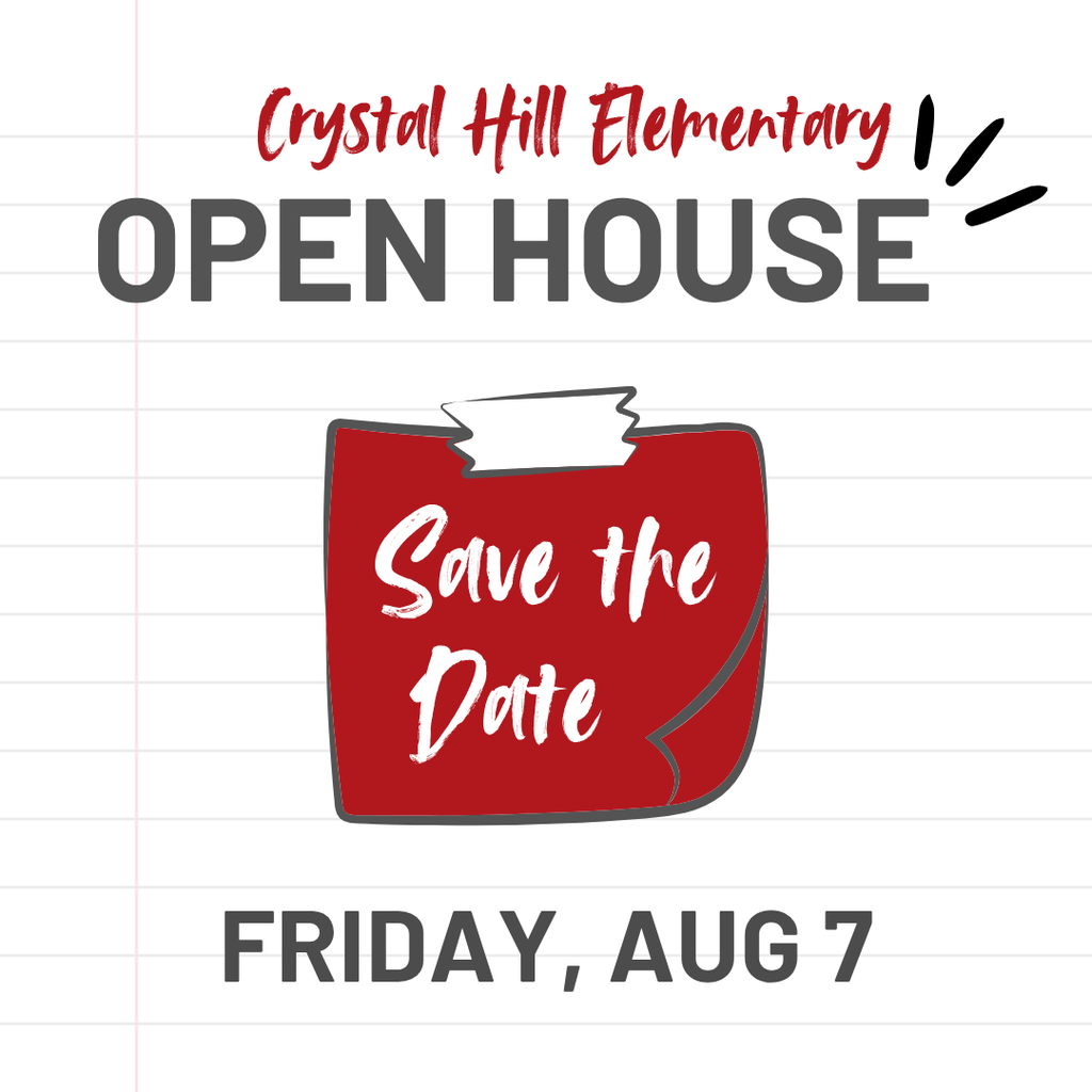 A stylized sticky note says, "Save the Date" for Crystal Hill Elementary School's Open House on Friday, August 7